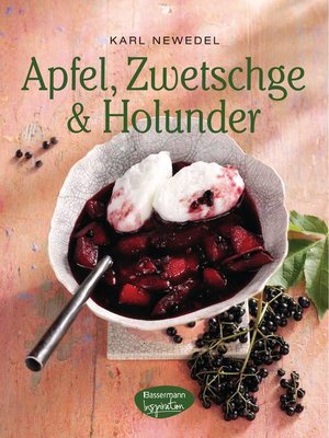 cover image of Apfel, Zwetschge & Holunder